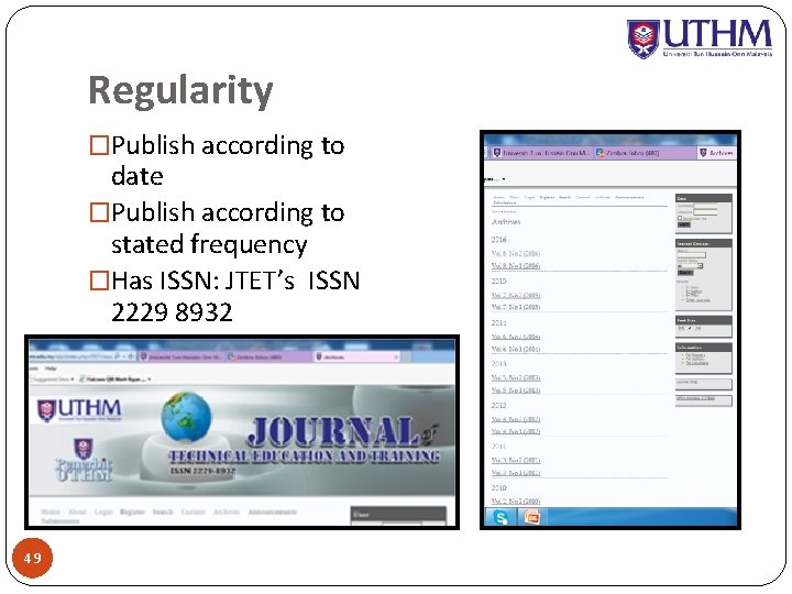 Regularity �Publish according to date �Publish according to stated frequency �Has ISSN: JTET’s ISSN