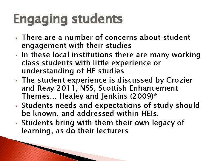 Engaging students • • • There a number of concerns about student engagement with