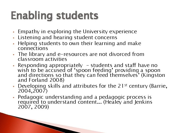 Enabling students • • Empathy in exploring the University experience Listening and hearing student