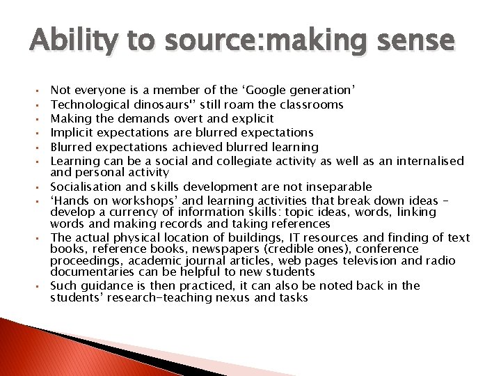 Ability to source: making sense • • • Not everyone is a member of