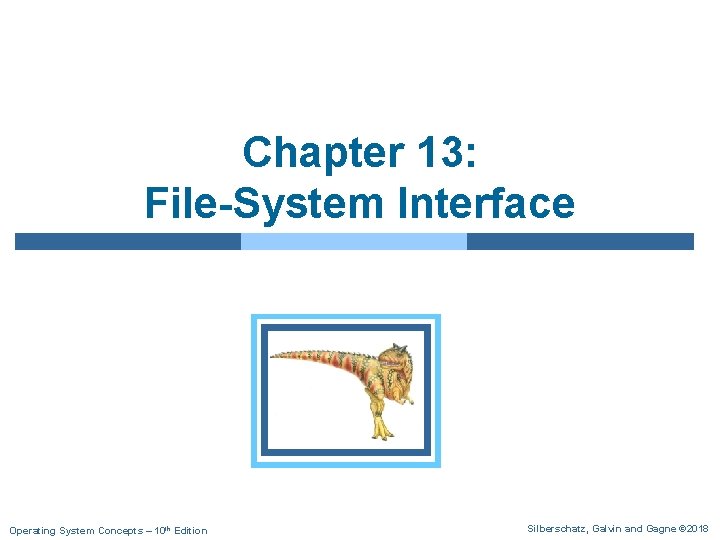 Chapter 13 FileSystem Interface Operating System Concepts 10