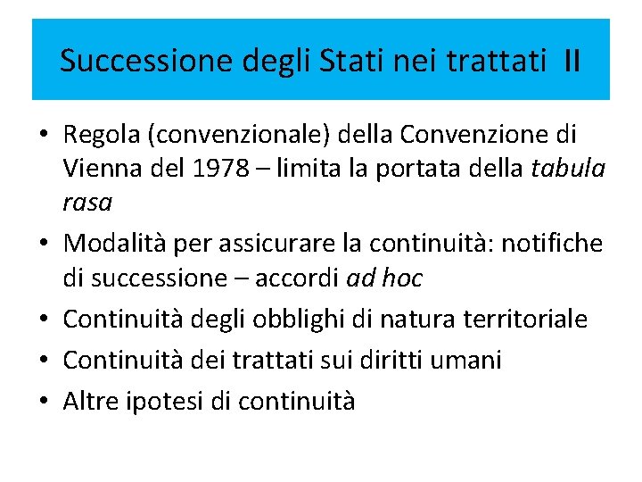 Successione degli Stati nei trattati II • Regola (convenzionale) della Convenzione di Vienna del