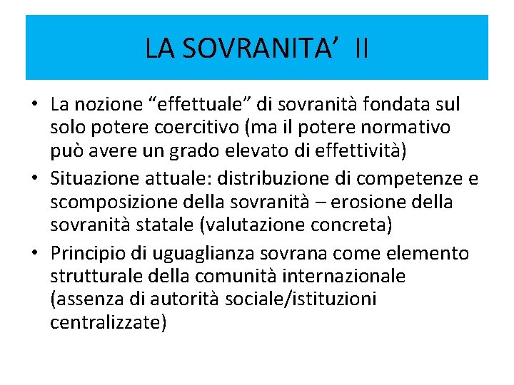 LA SOVRANITA’ II • La nozione “effettuale” di sovranità fondata sul solo potere coercitivo