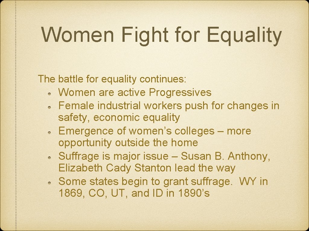 Women Fight for Equality The battle for equality continues: Women are active Progressives Female