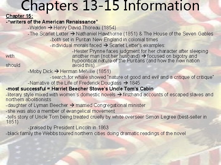 Chapters 13 -15 Information Chapter 15: -“writers of the American Renaissance” -Walden Henry David