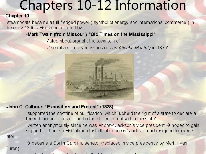 Chapters 10 -12 Information Chapter 10: -steamboats became a full-fledged power (“symbol of energy