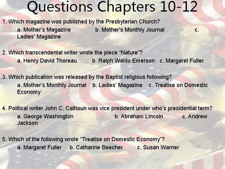 Questions Chapters 10 -12 1. Which magazine was published by the Presbyterian Church? a.