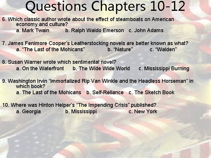 Questions Chapters 10 -12 6. Which classic author wrote about the effect of steamboats