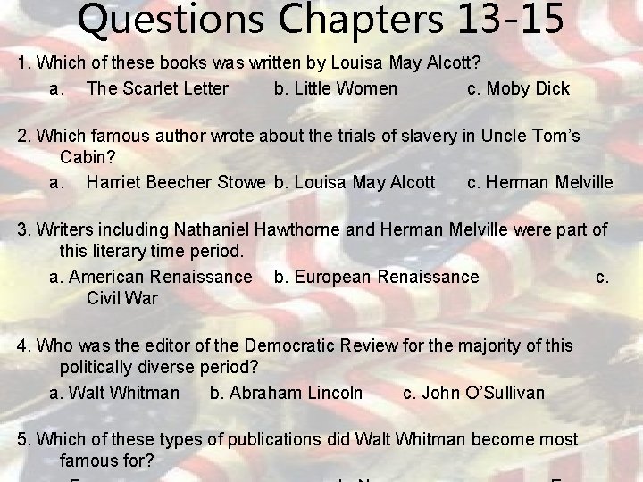 Questions Chapters 13 -15 1. Which of these books was written by Louisa May