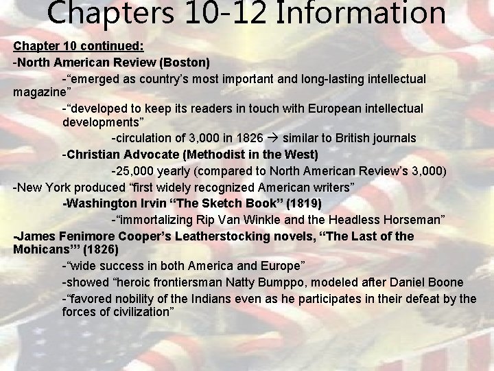 Chapters 10 -12 Information Chapter 10 continued: -North American Review (Boston) -“emerged as country’s