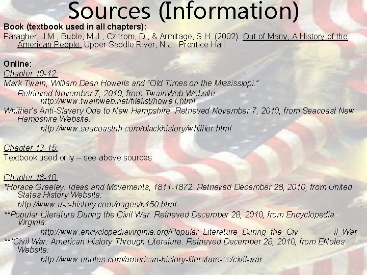 Sources (Information) Book (textbook used in all chapters): Faragher, J. M. , Buble, M.