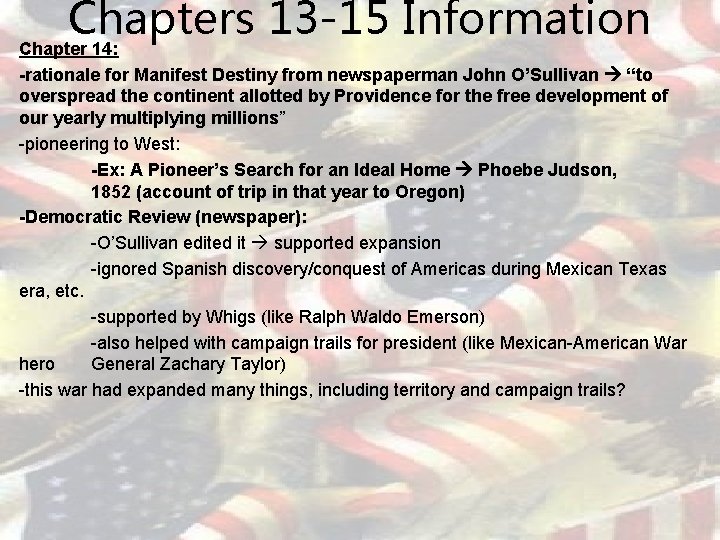 Chapters 13 -15 Information Chapter 14: -rationale for Manifest Destiny from newspaperman John O’Sullivan