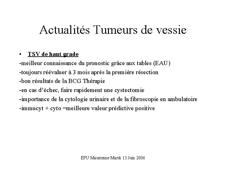 Actualités Tumeurs de vessie • TSV de haut grade -meilleur connaissance du pronostic grâce