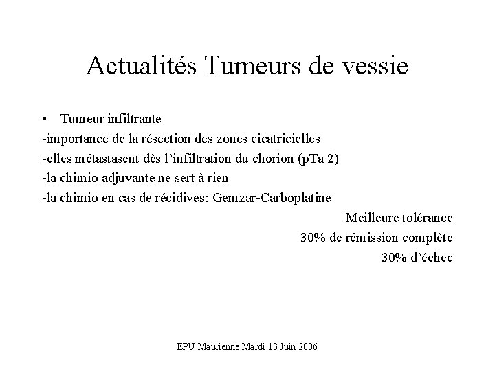 Actualités Tumeurs de vessie • Tumeur infiltrante -importance de la résection des zones cicatricielles