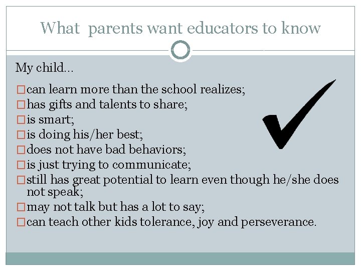 What parents want educators to know My child… �can learn more than the school