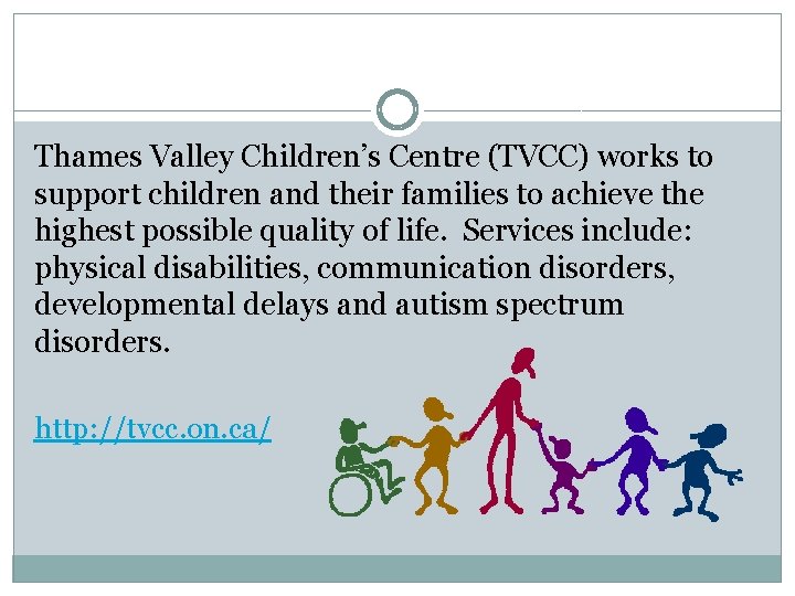 Thames Valley Children’s Centre (TVCC) works to support children and their families to achieve