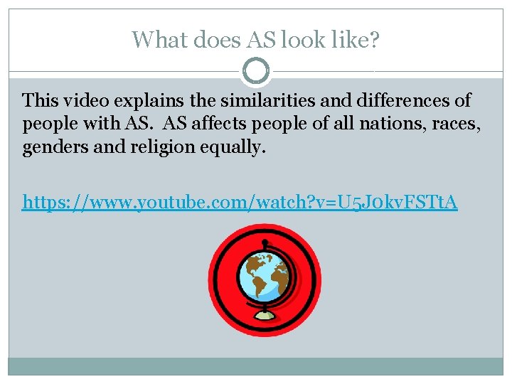 What does AS look like? This video explains the similarities and differences of people