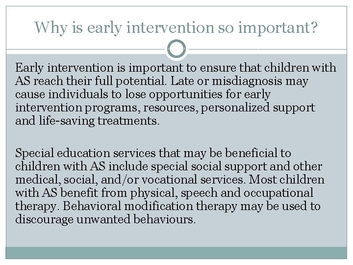 Why is early intervention so important? Early intervention is important to ensure that children