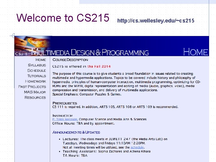 Welcome to CS 215 http: //cs. wellesley. edu/~cs 215 