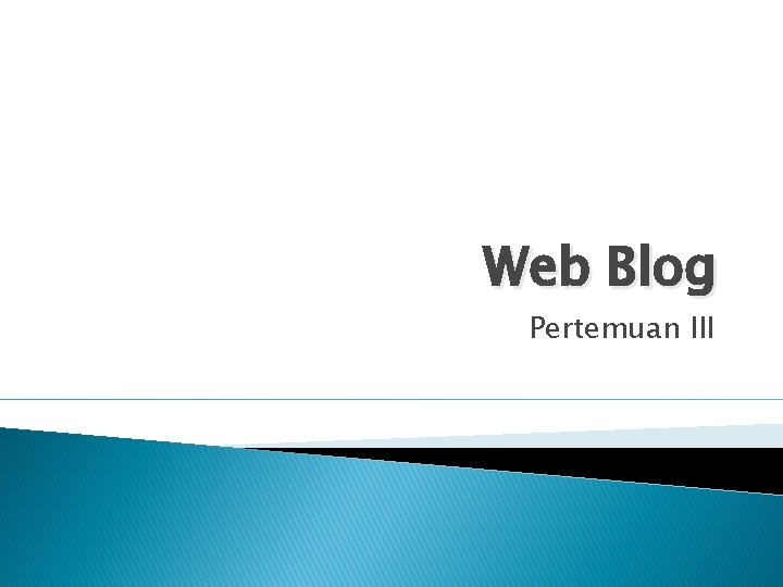 Web Blog Pertemuan III 