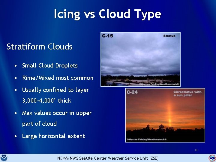 Icing vs Cloud Type Stratiform Clouds • Small Cloud Droplets • Rime/Mixed most common