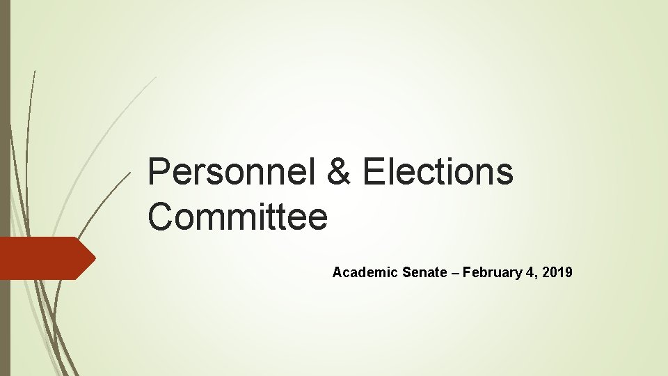 Personnel & Elections Committee Academic Senate – February 4, 2019 