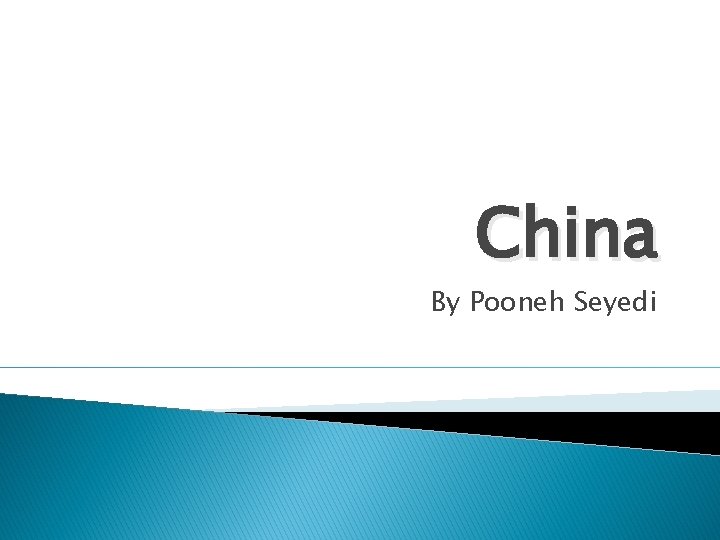 China By Pooneh Seyedi 