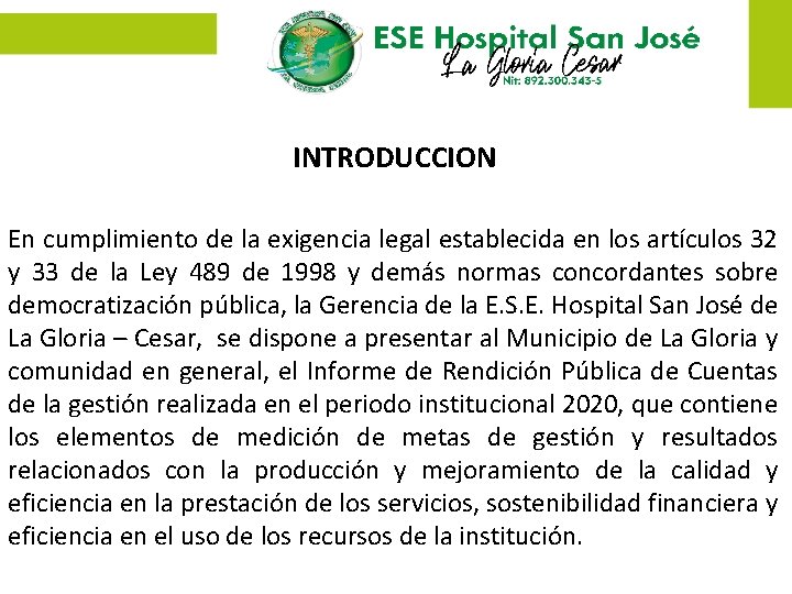 INTRODUCCION En cumplimiento de la exigencia legal establecida en los artículos 32 y 33