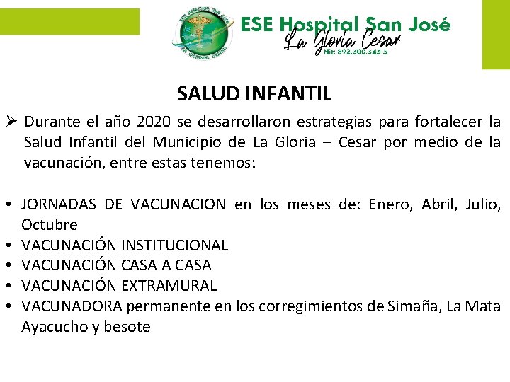 SALUD INFANTIL Ø Durante el año 2020 se desarrollaron estrategias para fortalecer la Salud