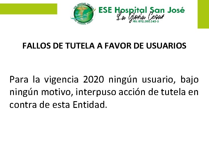 FALLOS DE TUTELA A FAVOR DE USUARIOS Para la vigencia 2020 ningún usuario, bajo