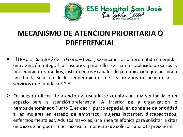MECANISMO DE ATENCION PRIORITARIA O PREFERENCIAL Ø El Hospital San José de La Gloria