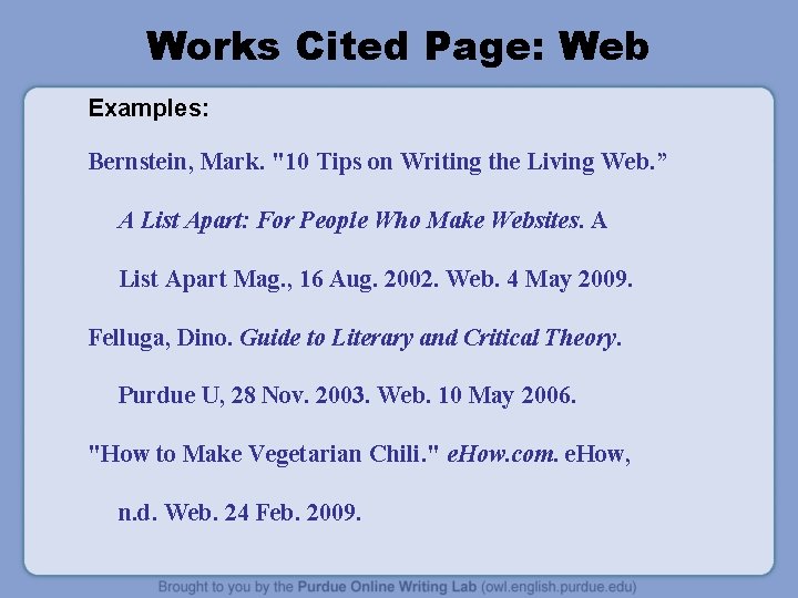 Works Cited Page: Web Examples: Bernstein, Mark. "10 Tips on Writing the Living Web.