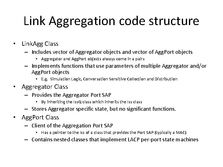 Link Aggregation code structure • Link. Agg Class – Includes vector of Aggregator objects