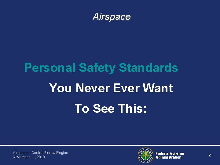 Airspace Personal Safety Standards You Never Ever Want To See This: Airspace – Central Airspace Personal Safety Standards You Never Ever Want To See This: Airspace – Central