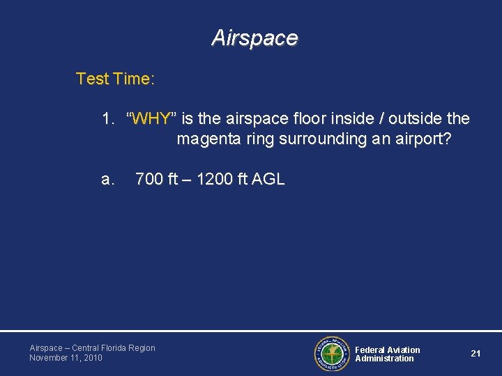 Airspace Test Time: 1. “WHY” is the airspace floor inside / outside the magenta Airspace Test Time: 1. “WHY” is the airspace floor inside / outside the magenta