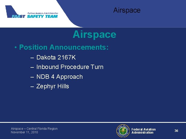 Airspace • Position Announcements: – Dakota 2167 K – Inbound Procedure Turn – NDB Airspace • Position Announcements: – Dakota 2167 K – Inbound Procedure Turn – NDB