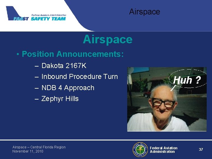 Airspace • Position Announcements: – Dakota 2167 K – Inbound Procedure Turn – NDB Airspace • Position Announcements: – Dakota 2167 K – Inbound Procedure Turn – NDB