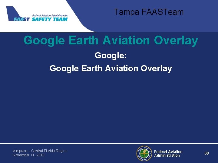 Tampa FAASTeam Google Earth Aviation Overlay Google: Google Earth Aviation Overlay Airspace – Central Tampa FAASTeam Google Earth Aviation Overlay Google: Google Earth Aviation Overlay Airspace – Central