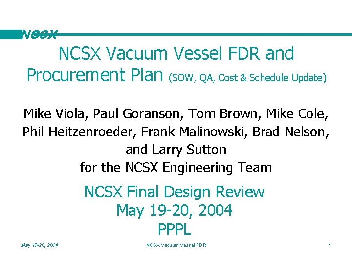 NCSX Vacuum Vessel FDR and Procurement Plan (SOW, QA, Cost & Schedule Update) Mike