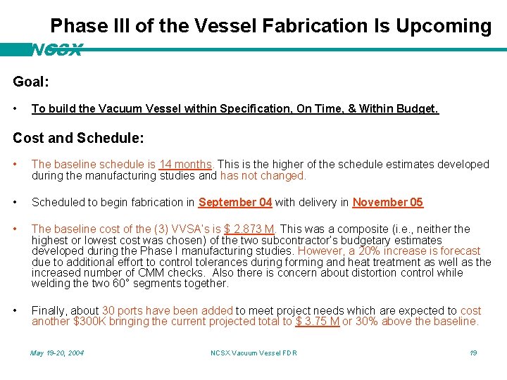 Phase III of the Vessel Fabrication Is Upcoming NCSX Goal: • To build the