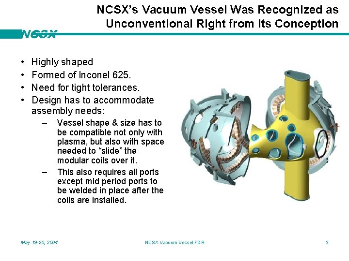 NCSX • • NCSX’s Vacuum Vessel Was Recognized as Unconventional Right from its Conception