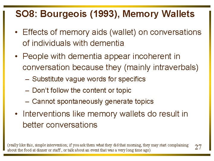 SO 8: Bourgeois (1993), Memory Wallets • Effects of memory aids (wallet) on conversations