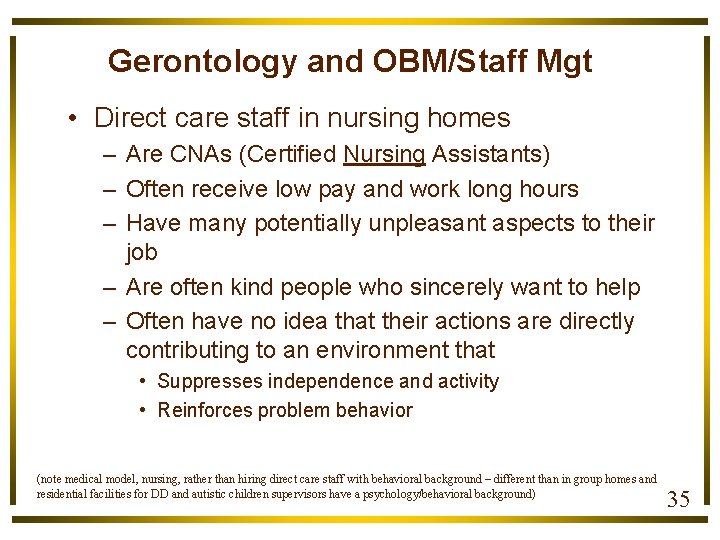 Gerontology and OBM/Staff Mgt • Direct care staff in nursing homes – Are CNAs