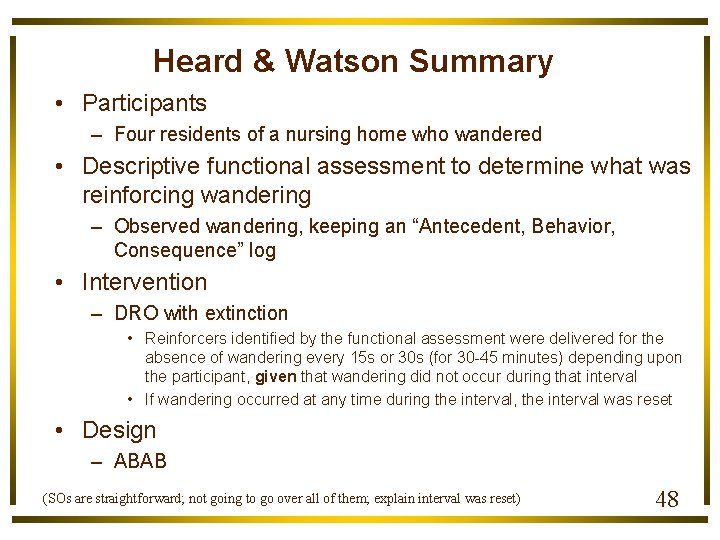 Heard & Watson Summary • Participants – Four residents of a nursing home who