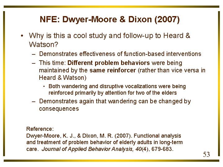 NFE: Dwyer-Moore & Dixon (2007) • Why is this a cool study and follow-up