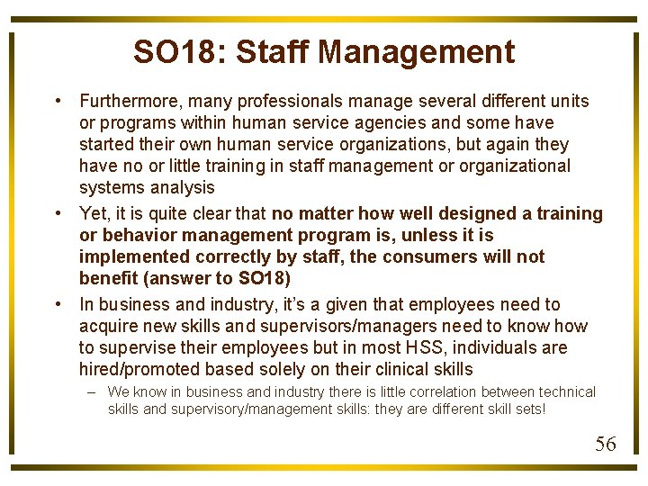 SO 18: Staff Management • Furthermore, many professionals manage several different units or programs