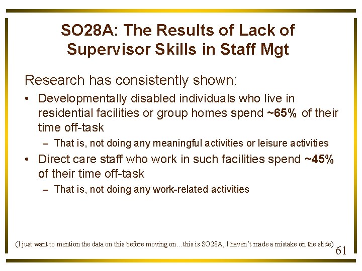 SO 28 A: The Results of Lack of Supervisor Skills in Staff Mgt Research