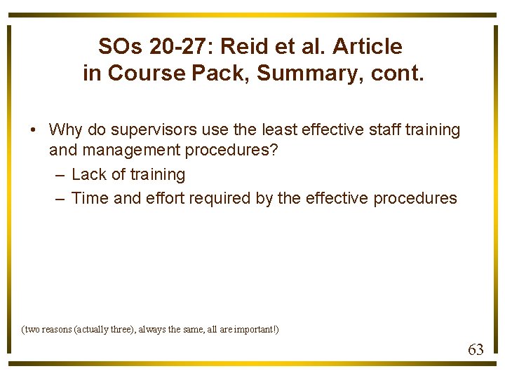 SOs 20 -27: Reid et al. Article in Course Pack, Summary, cont. • Why