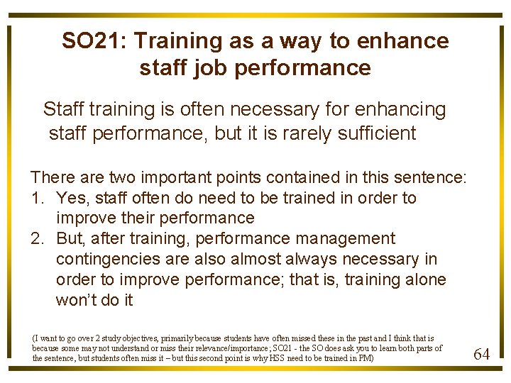 SO 21: Training as a way to enhance staff job performance Staff training is