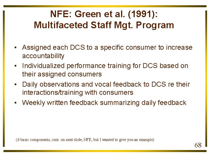 NFE: Green et al. (1991): Multifaceted Staff Mgt. Program • Assigned each DCS to